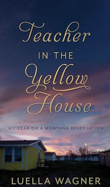 Teacher in the Yellow House by Luella Wagner front cover art showing yellow house under lightening sky at dawn with grays and pinks